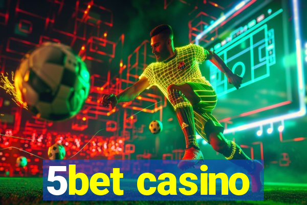 5bet casino